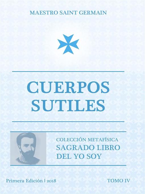 Title details for Cuerpos Sutiles by Saint Germain - Available